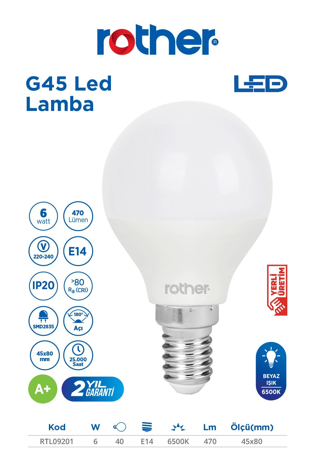 RTL09201 Rother G45 LED Ampul 6W E14 470 Lümen 6500K Beyaz Işık - Enerji Tasarruflu Ampul